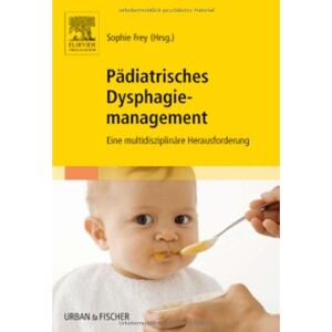 Sophie Frey - Pädiatrisches Dysphagiemanagement: Eine multidisziplinäre Herausforderung - Preis vom 16.06.2026 05:30:18 h Sophie Frey - Pädiatrisches Dysphagiemanagement: Eine multidisziplinäre Herausforderung - Preis vom 16.06.2026 05:30:18 h