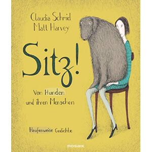 Matt Harvey - Sitz!: Von Hunden und ihren Menschen - Haufenweise Gedichte - Preis vom 16.06.2026 05:30:18 h Matt Harvey - Sitz!: Von Hunden und ihren Menschen - Haufenweise Gedichte - Preis vom 16.06.2026 05:30:18 h