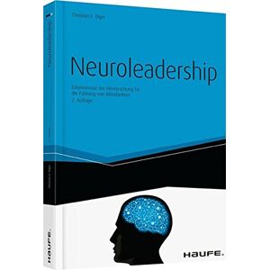 Elger, Christian E - Neuroleadership: Erkenntnisse der Hirnforschung für die Führung von Mitarbeitern (Haufe Fachbuch) - Preis vom 15.06.2026 05:30:30 h Elger, Christian E - Neuroleadership: Erkenntnisse der Hirnforschung für die Führung von Mitarbeitern (Haufe Fachbuch) - Preis vom 15.06.2026 05:30:30 h