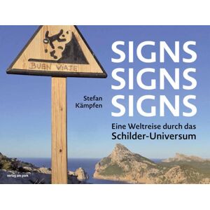 Stefan Kämpfen - Signs, Signs, Signs: Eine Weltreise durch das Schilder-Universum (verlag am park) - Preis vom 15.06.2026 05:30:30 h Stefan Kämpfen - Signs, Signs, Signs: Eine Weltreise durch das Schilder-Universum (verlag am park) - Preis vom 15.06.2026 05:30:30 h