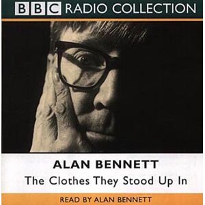 Alan Bennett - The Clothes They Stood Up in (BBC Radio Collection) - Preis vom 16.06.2026 05:30:18 h Alan Bennett - The Clothes They Stood Up in (BBC Radio Collection) - Preis vom 16.06.2026 05:30:18 h