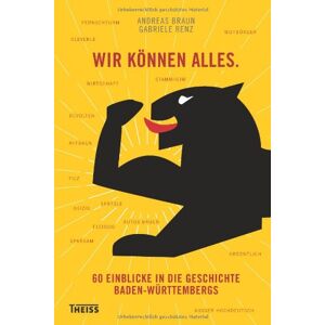 Braun Wir können alles: 60 Einblicke in die Geschichte Baden-Württembergs - Preis vom 15.06.2026 05:30:30 h Braun Wir können alles: 60 Einblicke in die Geschichte Baden-Württembergs - Preis vom 15.06.2026 05:30:30 h