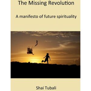 Shai Tubali - The Missing Revolution - Preis vom 11.06.2026 05:43:19 h Shai Tubali - The Missing Revolution - Preis vom 11.06.2026 05:43:19 h
