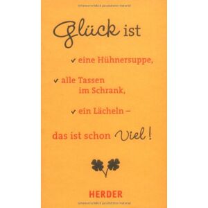 Bergmann Glück ist eine Hühnersuppe, alle Tassen im Schrank, ein Lächeln - das ist schon viel! - Preis vom 13.06.2026 05:28:29 h Bergmann Glück ist eine Hühnersuppe, alle Tassen im Schrank, ein Lächeln - das ist schon viel! - Preis vom 13.06.2026 05:28:29 h