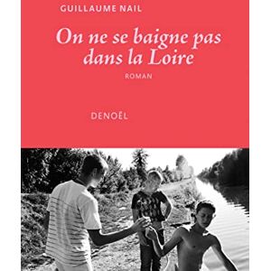 Guillaume Nail - On ne se baigne pas dans la Loire - Preis vom 14.06.2026 05:24:48 h Guillaume Nail - On ne se baigne pas dans la Loire - Preis vom 14.06.2026 05:24:48 h