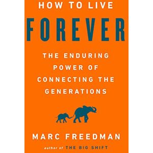 Marc How to Live Forever: The Enduring Power of Connecting the Generations - Preis vom 16.06.2026 05:30:18 h Marc How to Live Forever: The Enduring Power of Connecting the Generations - Preis vom 16.06.2026 05:30:18 h