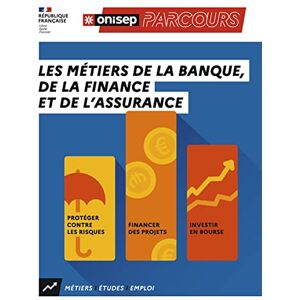 ONISEP - Les métiers de la banque, de la finance et de l'assurance : protéger contre les risques, financer des projets, investir en Bourse - Preis vom 15.06.2026 05:30:30 h ONISEP - Les métiers de la banque, de la finance et de l'assurance : protéger contre les risques, financer des projets, investir en Bourse - Preis vom 15.06.2026 05:30:30 h