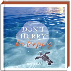 Don't hurry, be happy (Coffeetable-Buch) - Preis vom 15.06.2026 05:30:30 h Don't hurry, be happy (Coffeetable-Buch) - Preis vom 15.06.2026 05:30:30 h