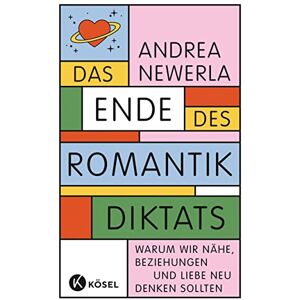 Andrea Newerla - Das Ende des Romantikdiktats: Warum wir Nähe, Beziehungen und Liebe neu denken sollten - Preis vom 15.06.2026 05:30:30 h Andrea Newerla - Das Ende des Romantikdiktats: Warum wir Nähe, Beziehungen und Liebe neu denken sollten - Preis vom 15.06.2026 05:30:30 h