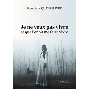 Dominique QUATRELIVRE - Je ne veux pas vivre ce que l'on va me faire vivre - Preis vom 14.06.2026 05:24:48 h Dominique QUATRELIVRE - Je ne veux pas vivre ce que l'on va me faire vivre - Preis vom 14.06.2026 05:24:48 h