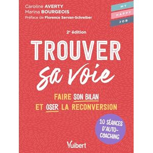 Caroline Averty - Trouver sa voie : faire son bilan et oser la reconversion : 10 séances d'auto-coaching - Preis vom 16.06.2026 05:30:18 h Caroline Averty - Trouver sa voie : faire son bilan et oser la reconversion : 10 séances d'auto-coaching - Preis vom 16.06.2026 05:30:18 h