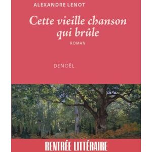Alexandre Lenot - Cette vieille chanson qui brûle - Preis vom 14.06.2026 05:24:48 h Alexandre Lenot - Cette vieille chanson qui brûle - Preis vom 14.06.2026 05:24:48 h