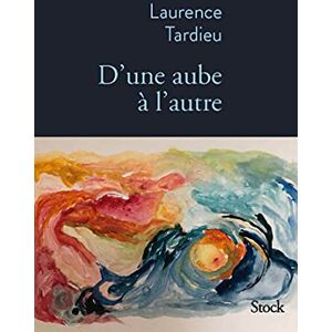 Laurence Tardieu - D'une aube à l'autre - Preis vom 15.06.2026 05:30:30 h Laurence Tardieu - D'une aube à l'autre - Preis vom 15.06.2026 05:30:30 h