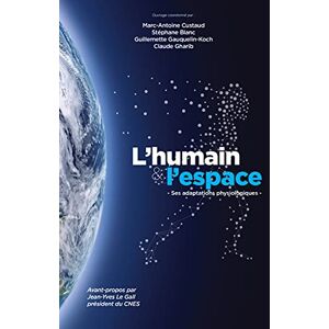Marc L'humain et l'espace : Ses adaptations physiologiques - Preis vom 16.06.2026 05:30:18 h Marc L'humain et l'espace : Ses adaptations physiologiques - Preis vom 16.06.2026 05:30:18 h