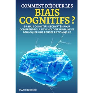 Marc Comment déjouer les biais cognitifs ?: 35 biais cognitifs décryptés pour comprendre la psychologie humaine et débloquer une pensée rationnelle - Preis vom 16.06.2026 05:30:18 h Marc Comment déjouer les biais cognitifs ?: 35 biais cognitifs décryptés pour comprendre la psychologie humaine et débloquer une pensée rationnelle - Preis vom 16.06.2026 05:30:18 h