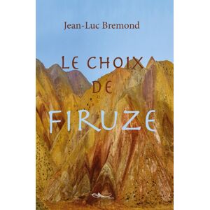 Jean-Luc Bremond - Le choix de Firuze - Preis vom 16.06.2026 05:30:18 h Jean-Luc Bremond - Le choix de Firuze - Preis vom 16.06.2026 05:30:18 h
