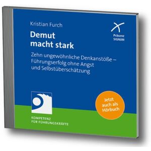 Kristian Furch - Demut macht stark: Zehn ungewöhnliche Denkanstöße - Führungserfolg ohne Angst und Selbstüberschätzung - Preis vom 16.06.2026 05:30:18 h Kristian Furch - Demut macht stark: Zehn ungewöhnliche Denkanstöße - Führungserfolg ohne Angst und Selbstüberschätzung - Preis vom 16.06.2026 05:30:18 h