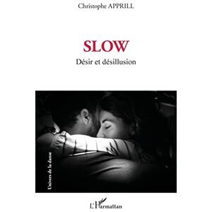 Christophe Apprill - Slow : désir et désillusion - Preis vom 16.06.2026 05:30:18 h Christophe Apprill - Slow : désir et désillusion - Preis vom 16.06.2026 05:30:18 h