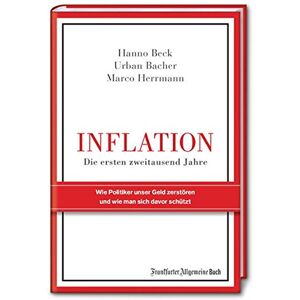 Hanno Beck - Inflation - Die ersten zweitausend Jahre: Wie Politiker unser Geld zerstören und wie man sich davor schützt - Preis vom 13.06.2026 05:28:29 h Hanno Beck - Inflation - Die ersten zweitausend Jahre: Wie Politiker unser Geld zerstören und wie man sich davor schützt - Preis vom 13.06.2026 05:28:29 h