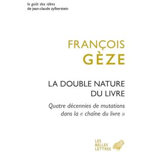 François Gèze - La double nature du livre : quatre décennies de mutations dans la chaîne du livre - Preis vom 16.06.2026 05:30:18 h François Gèze - La double nature du livre : quatre décennies de mutations dans la chaîne du livre - Preis vom 16.06.2026 05:30:18 h