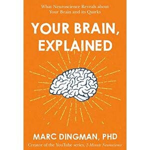 Marc Your Brain, Explained: What Neuroscience Reveals about Your Brain and its Quirks - Preis vom 16.06.2026 05:30:18 h Marc Your Brain, Explained: What Neuroscience Reveals about Your Brain and its Quirks - Preis vom 16.06.2026 05:30:18 h
