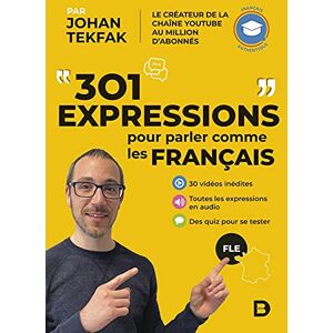 Johan Tekfak - 301 expressions pour parler comme les Français : FLE - Preis vom 16.06.2026 05:30:18 h Johan Tekfak - 301 expressions pour parler comme les Français : FLE - Preis vom 16.06.2026 05:30:18 h