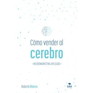 Blanco CÓMO VENDER AL CEREBRO: NEUROMARKETING APLICADO - Preis vom 12.06.2026 05:40:31 h Blanco CÓMO VENDER AL CEREBRO: NEUROMARKETING APLICADO - Preis vom 12.06.2026 05:40:31 h