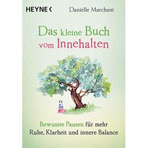 Danielle Marchant - Das kleine Buch vom Innehalten: Bewusste Pausen für mehr Ruhe, Klarheit und innere Balance - Preis vom 15.06.2026 05:30:30 h Danielle Marchant - Das kleine Buch vom Innehalten: Bewusste Pausen für mehr Ruhe, Klarheit und innere Balance - Preis vom 15.06.2026 05:30:30 h