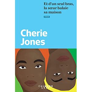 Cherie Jones - Et d'un seul bras, la soeur balaie sa maison - Preis vom 13.06.2026 05:28:29 h Cherie Jones - Et d'un seul bras, la soeur balaie sa maison - Preis vom 13.06.2026 05:28:29 h