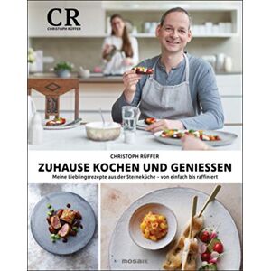 Christoph Rüffer - Zuhause kochen und genießen: Meine Lieblingsrezepte aus der Sterneküche - von einfach bis raffiniert - Preis vom 15.06.2026 05:30:30 h Christoph Rüffer - Zuhause kochen und genießen: Meine Lieblingsrezepte aus der Sterneküche - von einfach bis raffiniert - Preis vom 15.06.2026 05:30:30 h
