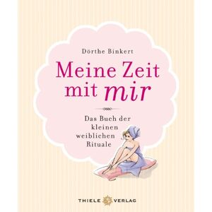 Dörthe Binkert - Meine Zeit mit mir: Das Buch der kleinen weiblichen Rituale - Preis vom 15.06.2026 05:30:30 h Dörthe Binkert - Meine Zeit mit mir: Das Buch der kleinen weiblichen Rituale - Preis vom 15.06.2026 05:30:30 h