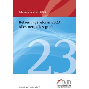 Bundesverband der Berufsbetreuer/innen e.V. (BdB) - Betreuungsreform 2023: Alles neu, alles gut?: Jahrbuch BdB 2023 - Preis vom 13.06.2026 05:28:29 h Bundesverband der Berufsbetreuer/innen e.V. (BdB) - Betreuungsreform 2023: Alles neu, alles gut?: Jahrbuch BdB 2023 - Preis vom 13.06.2026 05:28:29 h