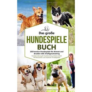 Johannes Herrmann - Das große Hundespiele Buch - 100 kreative Hundespiele für drinnen und draußen inkl. Intelligenztraining: Hundeerziehung & Hundetraining einfach ... Hundespielen (Hundetraining Buch, Band 1) - Preis vom 15.06.2026 05:30:30 h Johannes Herrmann - Das große Hundespiele Buch - 100 kreative Hundespiele für drinnen und draußen inkl. Intelligenztraining: Hundeerziehung & Hundetraining einfach ... Hundespielen (Hundetraining Buch, Band 1) - Preis vom 15.06.2026 05:30:30 h