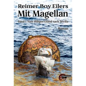 Eilers, Reimer Boy - Mit Magellan: Buch 1: Die Ausfahrt - Vom Hilligen Eiland nach Sevilla: Band 1: Die Ausfahrt. Vom Hilligen Eiland nach Sevilla - Preis vom 16.06.2026 05:30:18 h Eilers, Reimer Boy - Mit Magellan: Buch 1: Die Ausfahrt - Vom Hilligen Eiland nach Sevilla: Band 1: Die Ausfahrt. Vom Hilligen Eiland nach Sevilla - Preis vom 16.06.2026 05:30:18 h
