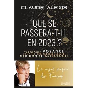 Claude Alexis - Que se passera-t-il en 2023 ? : tarologie, voyance, pendule, numérologie, médiumnité, astrologie - Preis vom 15.06.2026 05:30:30 h Claude Alexis - Que se passera-t-il en 2023 ? : tarologie, voyance, pendule, numérologie, médiumnité, astrologie - Preis vom 15.06.2026 05:30:30 h