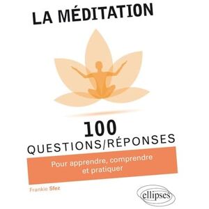 Frankie Sfez - La méditation : 100 questions-réponses : pour apprendre, comprendre et pratiquer - Preis vom 14.06.2026 05:24:48 h Frankie Sfez - La méditation : 100 questions-réponses : pour apprendre, comprendre et pratiquer - Preis vom 14.06.2026 05:24:48 h
