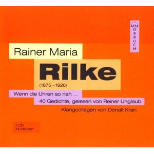 Rilke, Rainer Maria - Wenn die Uhren so nah. CD: 40 Gedichte - Preis vom 16.06.2026 05:30:18 h Rilke, Rainer Maria - Wenn die Uhren so nah. CD: 40 Gedichte - Preis vom 16.06.2026 05:30:18 h