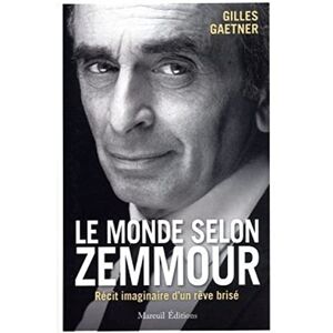Gilles Gaetner - Le monde selon Zemmour : récit imaginaire d'un rêve brisé - Preis vom 13.06.2026 05:28:29 h Gilles Gaetner - Le monde selon Zemmour : récit imaginaire d'un rêve brisé - Preis vom 13.06.2026 05:28:29 h