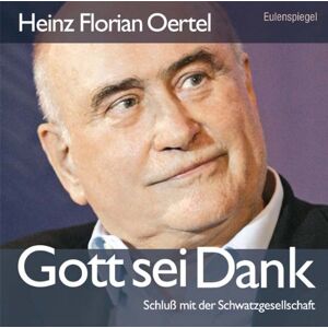 Heinz F Oertel - Gott sei Dank: Schluss mit der Schwatzgesellschaft - Preis vom 16.06.2026 05:30:18 h Heinz F Oertel - Gott sei Dank: Schluss mit der Schwatzgesellschaft - Preis vom 16.06.2026 05:30:18 h