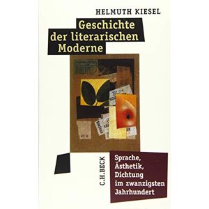 Helmuth Kiesel - Geschichte der literarischen Moderne: Sprache, Ästhetik, Dichtung im zwanzigsten Jahrhundert - Preis vom 16.06.2026 05:30:18 h Helmuth Kiesel - Geschichte der literarischen Moderne: Sprache, Ästhetik, Dichtung im zwanzigsten Jahrhundert - Preis vom 16.06.2026 05:30:18 h