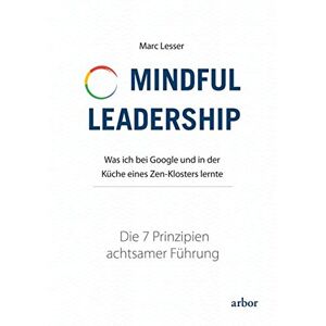 Marc Mindful Leadership - die 7 Prinzipien achtsamer Führung: Was ich bei Google und in der Küche eines Zen-Klosters lernte - Preis vom 16.06.2026 05:30:18 h Marc Mindful Leadership - die 7 Prinzipien achtsamer Führung: Was ich bei Google und in der Küche eines Zen-Klosters lernte - Preis vom 16.06.2026 05:30:18 h