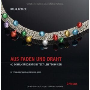 Becker Aus Faden und Draht: 60 Schmuckprojekte in textilen Techniken - Preis vom 11.06.2026 05:43:19 h Becker Aus Faden und Draht: 60 Schmuckprojekte in textilen Techniken - Preis vom 11.06.2026 05:43:19 h