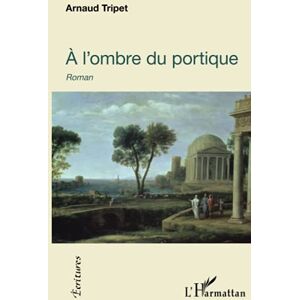 Arnaud Tripet - A l'ombre du portique - Preis vom 15.06.2026 05:30:30 h Arnaud Tripet - A l'ombre du portique - Preis vom 15.06.2026 05:30:30 h