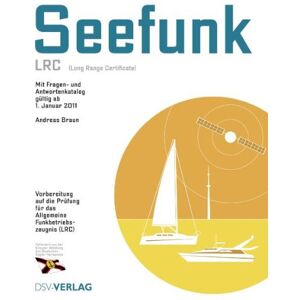 Braun Seefunk (LRC): Mit Fragen- und Antwortenkatalog. Vorbereitung auf die Prüfung für das Allgemeine Funkbetriebszeugnis Long Range Certificate (LRC) - Preis vom 12.06.2026 05:40:31 h Braun Seefunk (LRC): Mit Fragen- und Antwortenkatalog. Vorbereitung auf die Prüfung für das Allgemeine Funkbetriebszeugnis Long Range Certificate (LRC) - Preis vom 12.06.2026 05:40:31 h