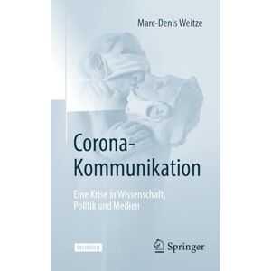 Marc Corona-Kommunikation: Eine Krise in Wissenschaft, Politik und Medien - Preis vom 16.06.2026 05:30:18 h Marc Corona-Kommunikation: Eine Krise in Wissenschaft, Politik und Medien - Preis vom 16.06.2026 05:30:18 h