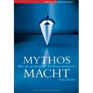 Becker Mythos Macht. Wie ist wirksamer Einfluss möglich? - Preis vom 11.06.2026 05:43:19 h Becker Mythos Macht. Wie ist wirksamer Einfluss möglich? - Preis vom 11.06.2026 05:43:19 h