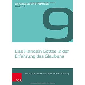 Michael Beintker - Das Handeln Gottes in der Erfahrung des Glaubens: Ein Votum des Theologischen Ausschusses der Union Evangelischer Kirchen in der EKD (UEK) (Evangelische Impulse) - Preis vom 11.06.2026 05:43:19 h Michael Beintker - Das Handeln Gottes in der Erfahrung des Glaubens: Ein Votum des Theologischen Ausschusses der Union Evangelischer Kirchen in der EKD (UEK) (Evangelische Impulse) - Preis vom 11.06.2026 05:43:19 h