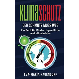 Klimaschutz: Der Schmutz muss weg – Ein Buch für Kinder, Jugendliche und Klimahelden - Preis vom 14.06.2026 05:24:48 h Klimaschutz: Der Schmutz muss weg – Ein Buch für Kinder, Jugendliche und Klimahelden - Preis vom 14.06.2026 05:24:48 h