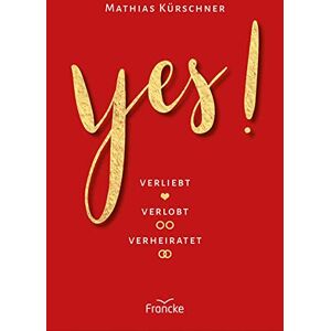 Mathias Kürschner - Yes!: Verliebt, verlobt, verheiratet - Preis vom 11.06.2026 05:43:19 h Mathias Kürschner - Yes!: Verliebt, verlobt, verheiratet - Preis vom 11.06.2026 05:43:19 h
