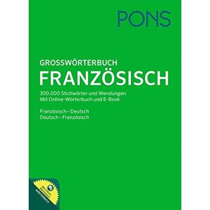 PONS Großwörterbuch Französisch: Französisch-Deutsch / Deutsch-Französisch: Rund 300.000 Stichwörter und Wendungen Mit Online-Wörterbuch und E-Book. - Preis vom 12.06.2026 05:40:31 h PONS Großwörterbuch Französisch: Französisch-Deutsch / Deutsch-Französisch: Rund 300.000 Stichwörter und Wendungen Mit Online-Wörterbuch und E-Book. - Preis vom 12.06.2026 05:40:31 h